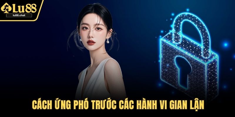 Cách ứng phó trước các hành vi gian lận