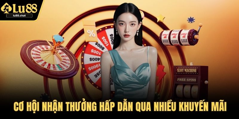 Cơ hội nhận thưởng hấp dẫn qua nhiều khuyến mãi