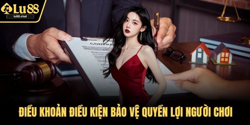 Điều khoản điều kiện bảo vệ quyền lợi người chơi