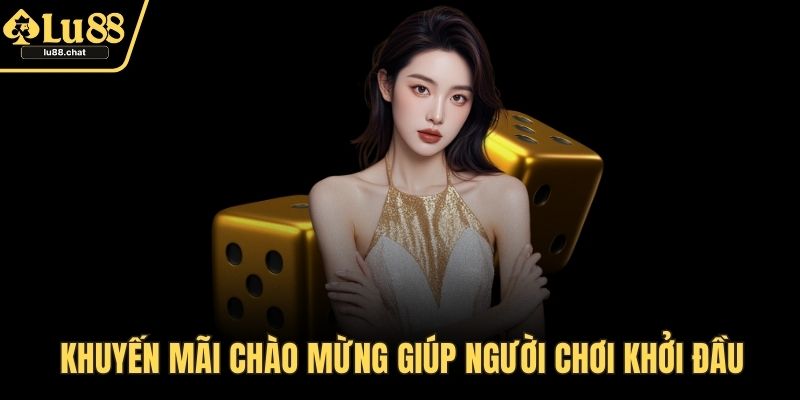 Khuyến mãi chào mừng giúp người chơi khởi đầu