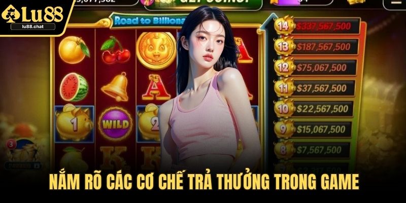Nắm rõ các cơ chế trả thưởng trong game