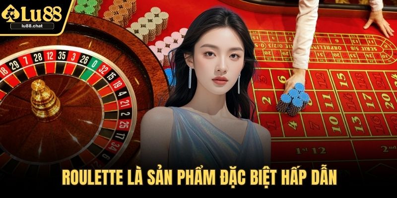 Roulette Lu88 - Sản Phẩm Giải Trí Hấp Dẫn Tại Casino Roulette là sản phẩm đặc biệt hấp dẫn